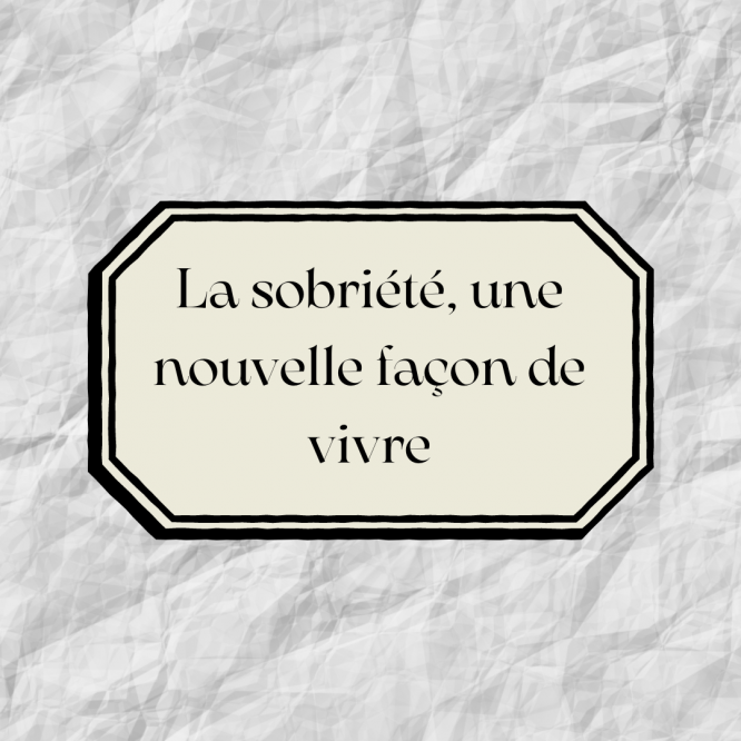 La sobriété, une nouvelle façon de vivre