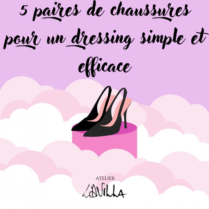 5 paires de chaussures pour un dressing simple et efficace
